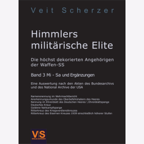 Himmlers militärische Elite - Die höchst dekorierten Angehörigen der Waffen-SS Band 3 Mi - Sa und Ergänzungen