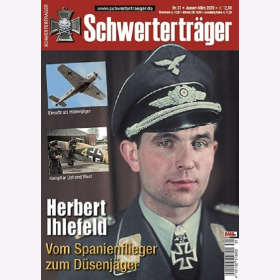 Schwerterträger Nr. 31 Herbert Ihlefeld Vom Spanienflieger zum Düsenjäger