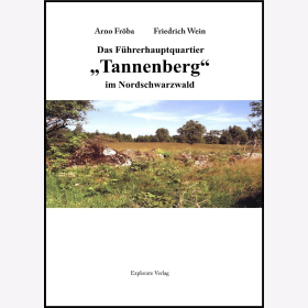 Fröba / Wein Das Führerhauptquartier Tannenberg im Nordschwarzwald
