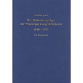 Die Ritterkreuzträger der deutschen Panzerdivisionen 1939-45 - Christian Federl