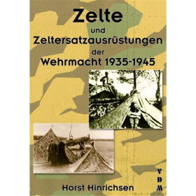 Zelte und Zeltersatzausrüstungen der Wehrmacht 1935-1945 - Horst Hinrichsen