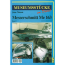Museumsstücke im Detail - Bd. 2 - Messerschmitt Me 163