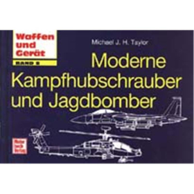 Moderne Kampfhubschrauber und Jagdbomber Waffen u. Gerät Band 8