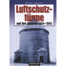 Luftschutztürme und ihre Bauarten 1934-1945