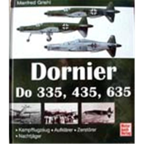 Dornier Do 335, 435, 635: Kampfflugzeug - Aufklärer - Zerstörer