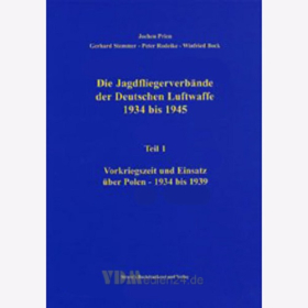 Die Jagdfliegerverbände der Deutschen Luftwaffe 1934 bis 1945 Teil 1 - Jochen Prien