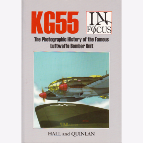 KG 55 "In Focus" The Photographic History of the Famous Luftwaffe Bomber Unit