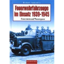 Dörfler Feuerwehrfahrzeuge im Einsatz 1939-1945 -...