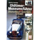 Oldtimer-Museumsführer: Deutschland -...