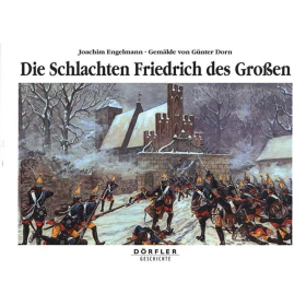 Die Schlachten Friedrich des Großen