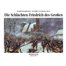 Die Schlachten Friedrich des Großen