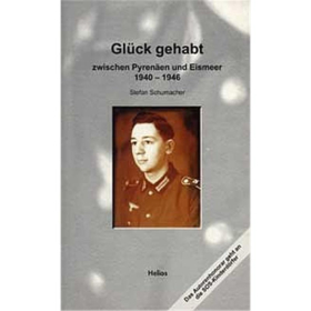 Glück gehabt - zwischen Pyrenäen und Eismeer 1940-46