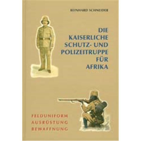 DIE KAISERLICHE SCHUTZ- UND POLIZEITRUPPE FÜR AFRIKA