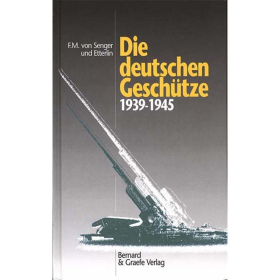 Senger / Etterlin - Die deutschen Geschütze 1939-1945 Atommunition technische Entwicklung