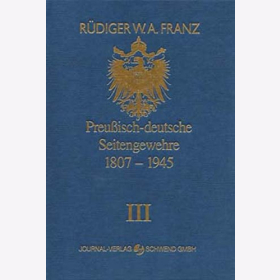 Preußisch-deutsche Seitengewehre 1807 - 1945 Band III