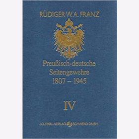 Preußisch-deutsche Seitengewehre 1807 - 1945 Band IV