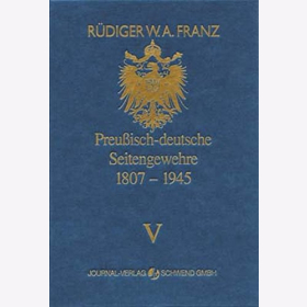 Preußisch-deutsche Seitengewehre 1807 - 1945 Band V