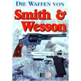 Die Waffen von Smith & Wesson