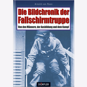 Die Bildchronik der Fallschirmtruppe Fallschirmjäger Bildband