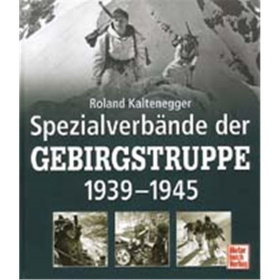 Spezialverbände der GEBIRGSTRUPPE 1939-1945