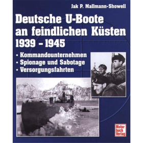 Deutsche U-Boote an feindlichen Küsten 1939-1945