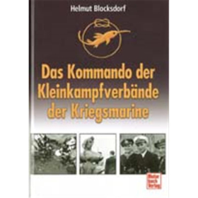 Das Kommando der Kleinkampfverbände der Kriegsmarine