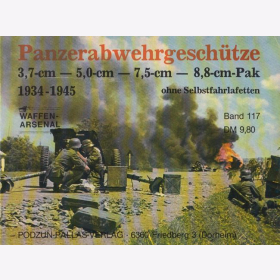 Waffen Arsenal (WA 117) Panzerabwehrgeschütze 1934-1945 ohne Selbstfahrlafetten