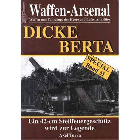 Waffen Arsenal Special (WaSp 31) DICKE BERTA - Ein 42-cm Steilfeuergeschütz wird zur...