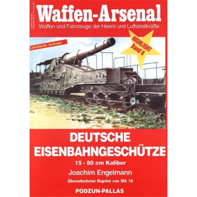 Waffen Arsenal Highlight (WaHL 6) Deutsche Eisenbahngeschütze 15-80 cm Kaliber