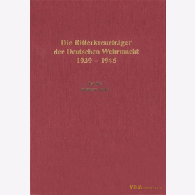 Die Ritterkreuzträger der Deutschen Wehrmacht 1939-1945 Teil III: Infanterie Band 2 Bi-Bo (Bialetzki-Bottler) - Thomas / Wegmann