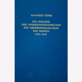 Die Inhaber der Anerkennungsurkunde des Oberbefehlshabers des Heeres 1941-1945 - Manfred Dörr