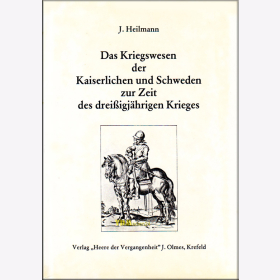 Heilmann: Das Kriegswesen der Kaiserlichen und Schweden zur Zeit des Dreißigjährigen Krieges - Biblio - Breitenfeld Lützen