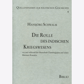 Die Rolle des indischen Kriegswesen vor und während der Herrschaft Chandraguptas und seines Ministers Kautalya
