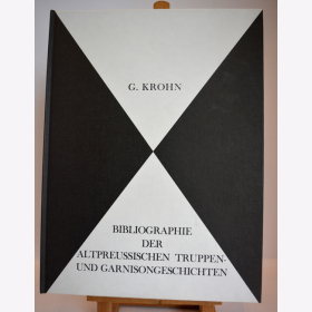 Bleckwenn - Bibliographie der altpreußischen Truppen- und Garnisionsgeschichten - G. Krohn / Biblio