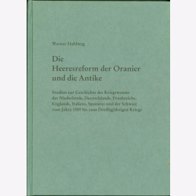 Hahlweg Die Heeresreform der Oranier und die Antike Kriegswesens