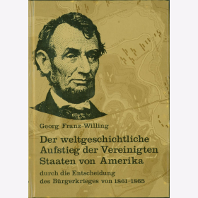 Franz-Willing Weltgeschichtliche AufstiegVereinigten Staaten Amerika Bürgerkrieg 1861-1865