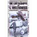 Die Luftkämpfe des I. Weltkriegs
