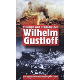 Triumph und Tragödie der Wilhelm Gustloff