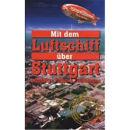 Mit dem Luftschiff über Stuttgart, Leonberg,...