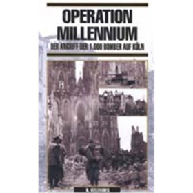 Operation Millennium - Der Angriff der 1.000 Bomber auf Köln