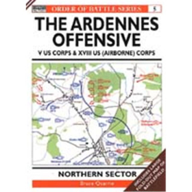 THE ARDENNES OFFENSIVE - V US Corps & XVIII US (Airborne)...