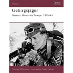 Gebirgsjäger - German Mountain Trooper 1939-45 (WAR Nr. 74)
