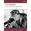 Gebirgsjäger - German Mountain Trooper 1939-45 (WAR...