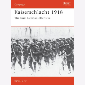 Kaiserschlacht 1918 - The final German Offensive (CAM Nr. 11)