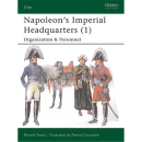 Napoleons Imperial Headquarters (1): Organization &...
