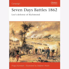 Seven Days Battles 1862 Lee´s defense of Richmond Osprey (CAM Nr. 133)