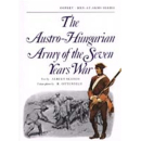 The Austro-Hungarian Army of the Seven Years War (MAA Nr. 6)