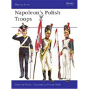 Napoleons Polish Troops (MAA Nr. 45)