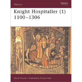 Knight Hospitaller (1) 1100–1306 (WAR Nr. 33)