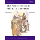 The Armies of Islam 7th - 11th Centuries (MAA Nr. 125)